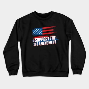 1st Amendment - Freedom of the Speech Shirt Crewneck Sweatshirt